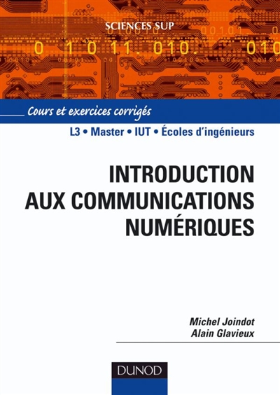 Introduction aux communications numériques : cours et exercices corrigés : L3, master, IUT, écoles d'ingénieurs