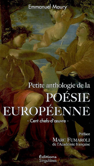 Petite anthologie de la poésie européenne : cent chefs-d'oeuvre