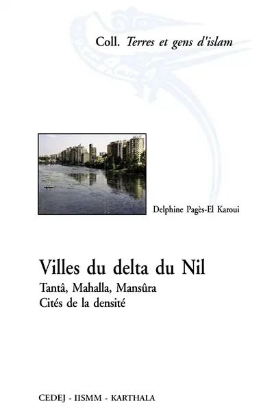 Villes du delta du Nil : Tantâ, Mahalla, Mansûra : cités de la densité