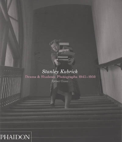 Stanley Kubrick, drama & shadows : photographs 1945-1950