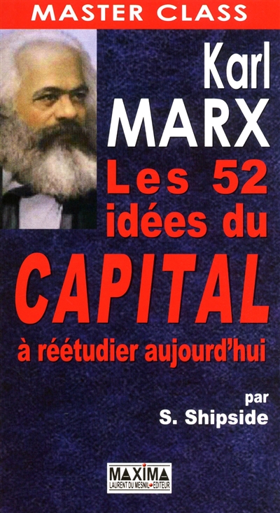 Karl Marx : les 52 idées du Capital à réétudier aujourd'hui