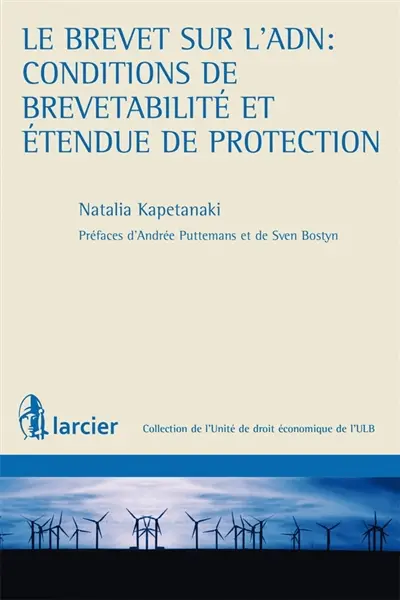 Le brevet sur l'ADN : conditions de brevetabilité et étendue de protection