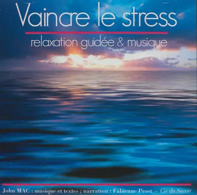 Vaincre le stress : relaxation guidée & musique