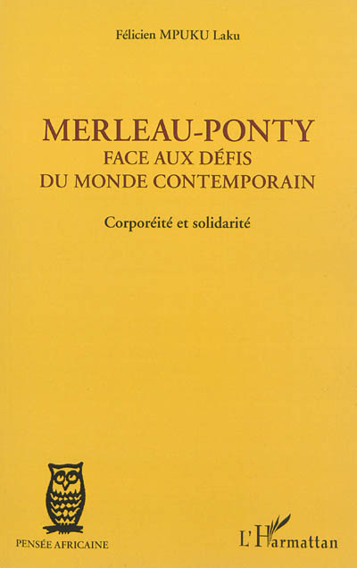 Merleau-Ponty face aux défis du monde contemporain : corporéité et solidarité