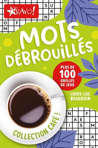 Café ! : Mots débrouillés : Plus de 100 grilles de jeux