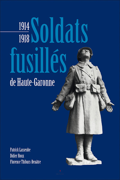 Soldats fusillés de Haute-Garonne : 1914-1918