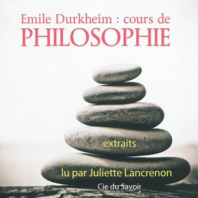 Emile Durkheim : cours de philosophie : extraits