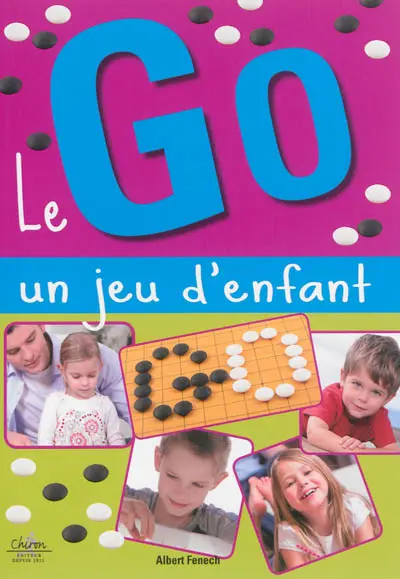 Le go, un jeu d'enfant. Vol. 1