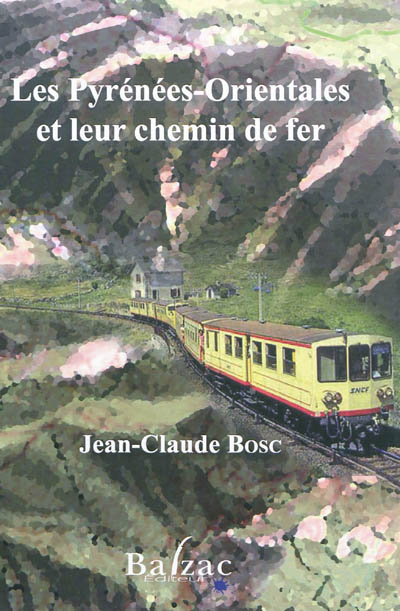 Les Pyrénées-Orientales et leur chemin de fer