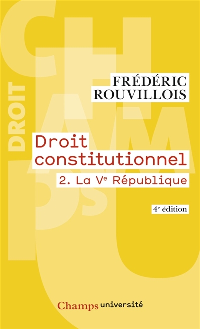 Droit constitutionnel. Vol. 2. La Ve République