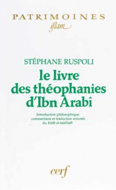 Le livre des théophanies : introduction philosophique, commentaire et traduction annotée du Kitâb al-tajalliyât