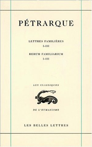 Lettres famlières. Vol. 1. Livres I-III. Libri I-III. Rerum familiarum. Vol. 1. Livres I-III. Libri I-III