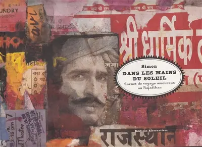 Dans les mains du soleil : carnet de voyage amoureux au Rajasthan