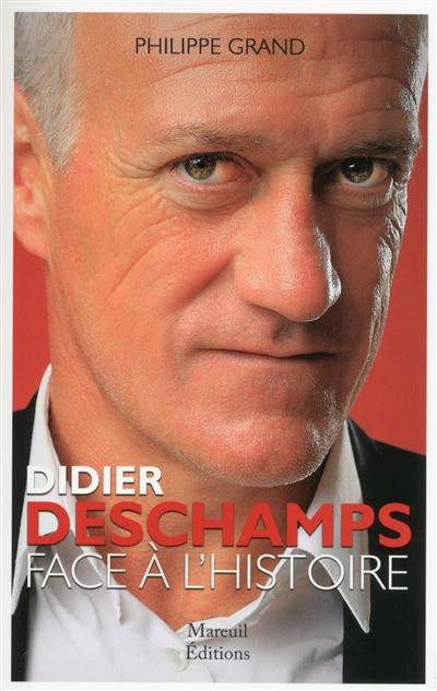 Didier Deschamps, face à l'histoire
