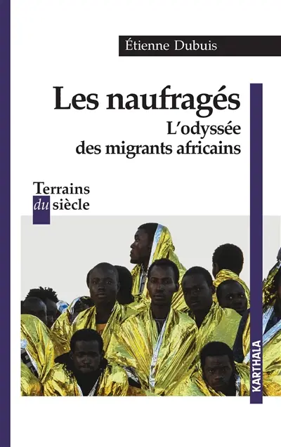 Les naufragés : l'odyssée des migrants