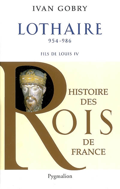 Lothaire, 954-986 : fils de Louis IV d'Outremer