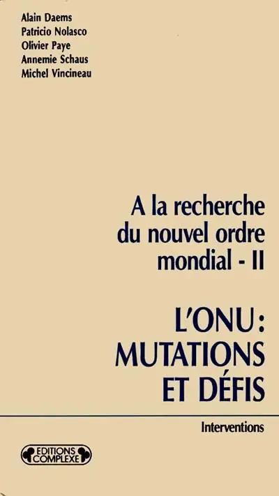 A la recherche du nouvel ordre mondial. Vol. 2. L'ONU : mutations et défis