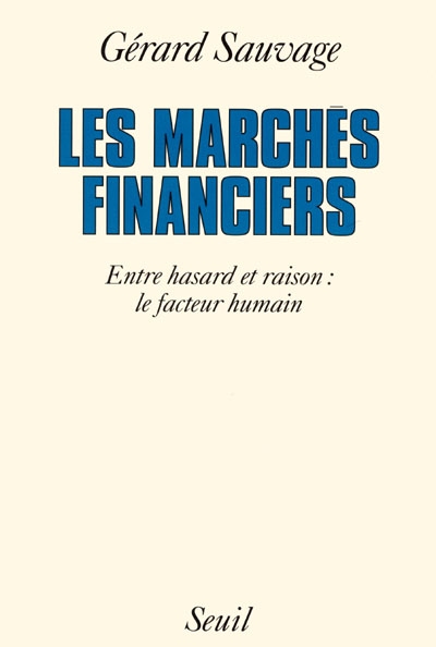 les marchés financiers : entre hasard et raison, le facteur humain