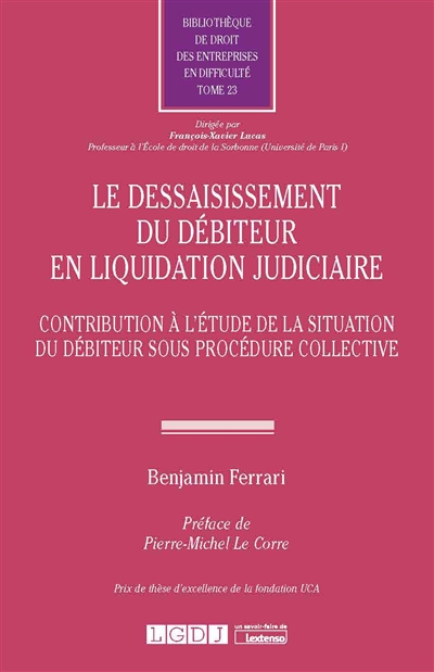 Le dessaisissement du débiteur en liquidation judiciaire : contribution à l'étude de la situation du débiteur sous procédure collective