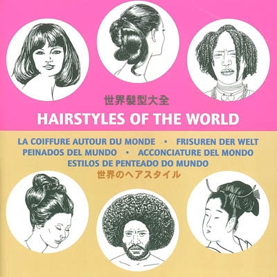 La coiffure autour du monde. Hairstyles of the world