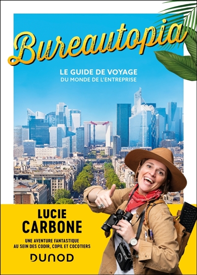 Bureautopia : le guide de...