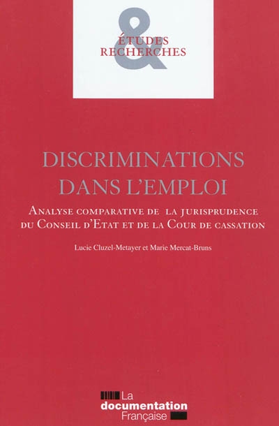 Discriminations dans l'emploi : analyse comparative de la jurisprudence du Conseil d'Etat et de la Cour de cassation