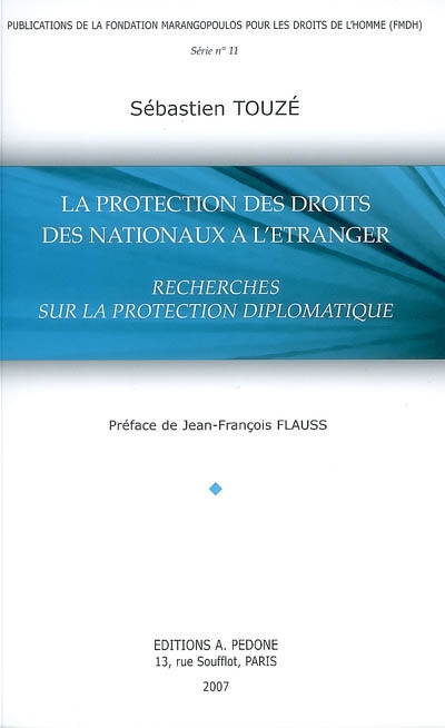 La protection des droits des nationaux à l'étranger : recherches sur la protection diplomatique