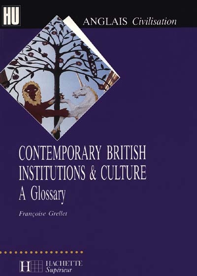 Contemporary British Institutions and Culture : a glossary