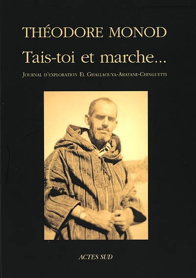 Tais-toi et marche... : journal d'exploration El-Ghallaouya-Aratane-Chinguetti, décembre 1953-janvier 1954