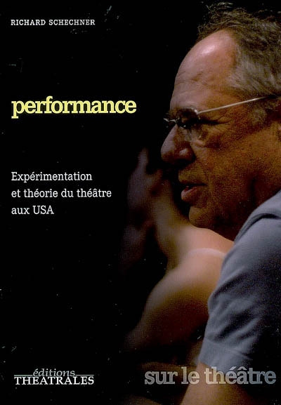Performance : expérimentation et théorie du théâtre aux USA