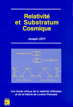 Relativité et substratum cosmique : une étude critique de la relativité d'Einstein et de la théorie de Lorentz-Poincaré