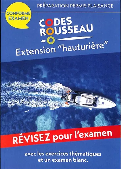 Permis bateau Rousseau. Code Rousseau extension hauturière : préparation permis plaisance : avec exercices, conforme examen