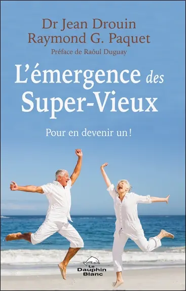 L'émergence des Super-Vieux : Pour en devenir un !