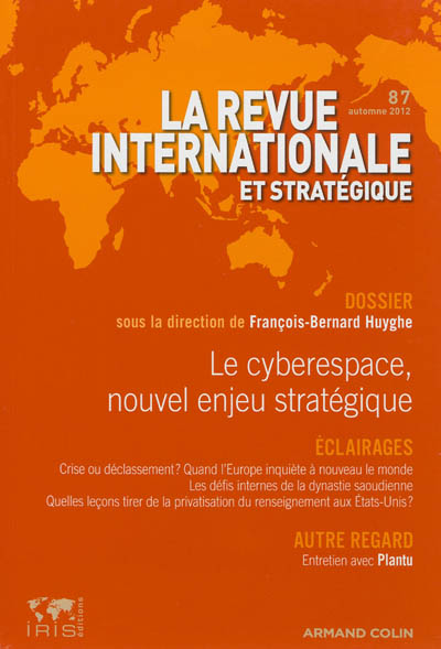 Revue internationale et stratégique, n° 87. Le cyberespace, nouvel enjeu stratégique