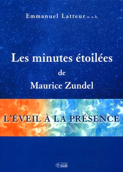 Les Minutes étoilées de Maurice Zundel : éveil à la présence