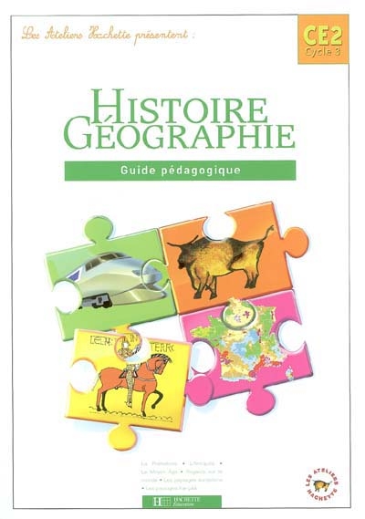 Histoire et géographie CE2 cycle 3 : guide pédagogique