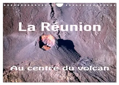 La Réunion, Au centre du volcan (Calendrier mural 2026 DIN A4 vertical), CALVENDO calendrier mensuel : Le Piton de la Fournaise à la Réunion est un des volcans las plus actifs dans le monde