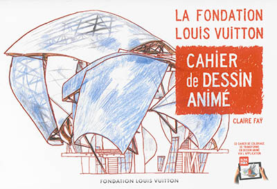 La Fondation Louis Vuitton : cahier de dessin animé