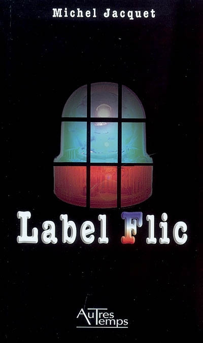 Label flic : roman noir