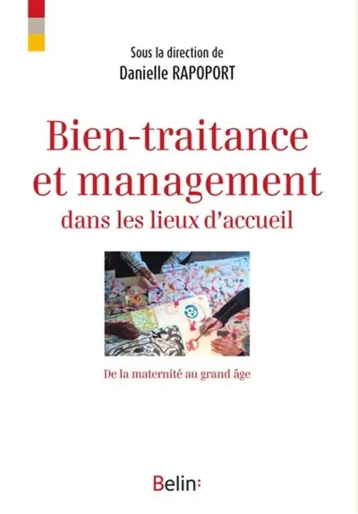 Bien-traitance et management dans les lieux d'accueil : de la maternité au grand âge