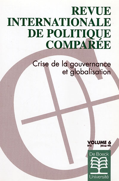 Revue internationale de politique comparée, n° 6-3 (1999). Crise de la gouvernance et globalisation