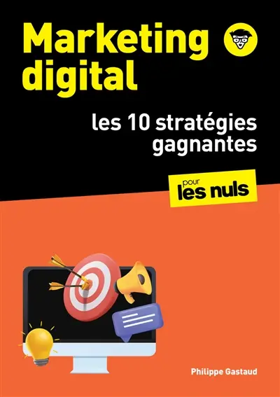 Marketing digital pour les nuls : les 10 stratégies gagnantes