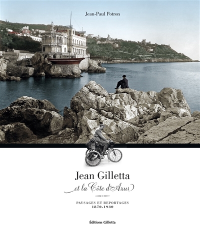 couverture du livre Jean Gilletta et la Côte d'Azur : paysages et reportages, 1870-1930
