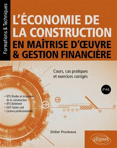 L'économie de la construction en maîtrise d'oeuvre & gestion financière : cours, cas pratiques et exercices corrigés