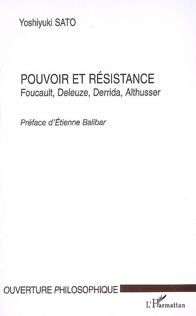 Pouvoir et résistance : Foucault, Deleuze, Derrida, Althusser