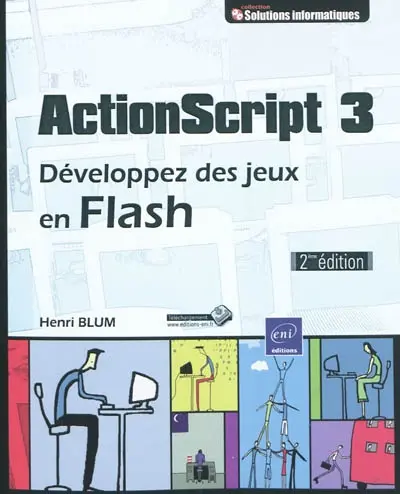 ActionScript 3 : développez des jeux en Flash
