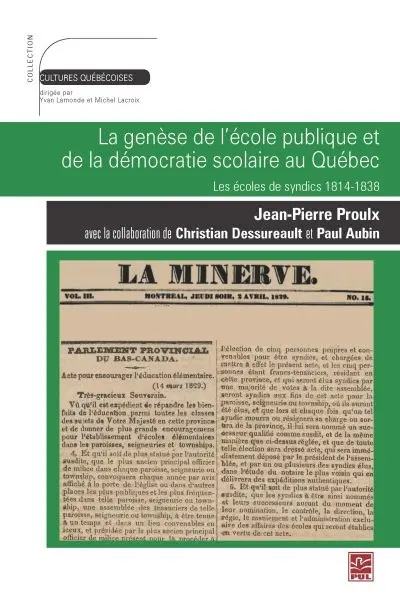 La genèse de l'école publique et de la démocratie scolaire au Québec : les écoles de syndics,1814-1838