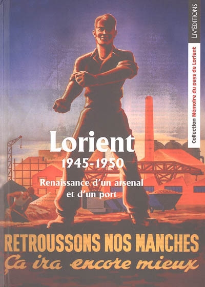 Lorient 1945-1950, renaissance d'un arsenal et d'un port