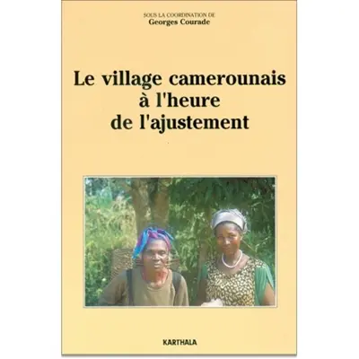 Le village camerounais à l'heure de l'ajustement