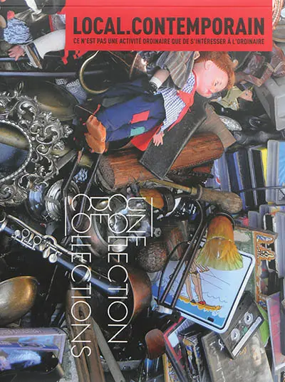 Local.contemporain, n° 8. Une collection de collections